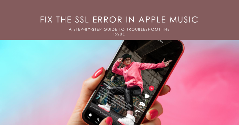 如何修復在 Apple Music 中出現的「SSL 錯誤」